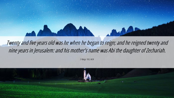Picture 06 - 2 Kings 18:2 ASV Desktop Wallpaper - Twenty and five years old was he when he began to - Desktop Bible Verse Wallpaper