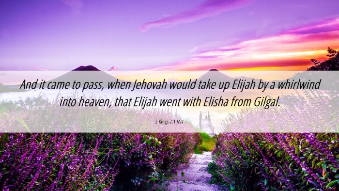 Picture 06 - 2 Kings 2:1 ASV Desktop Wallpaper - And it came to pass, when Jehovah would take up - Desktop Bible Verse Wallpaper