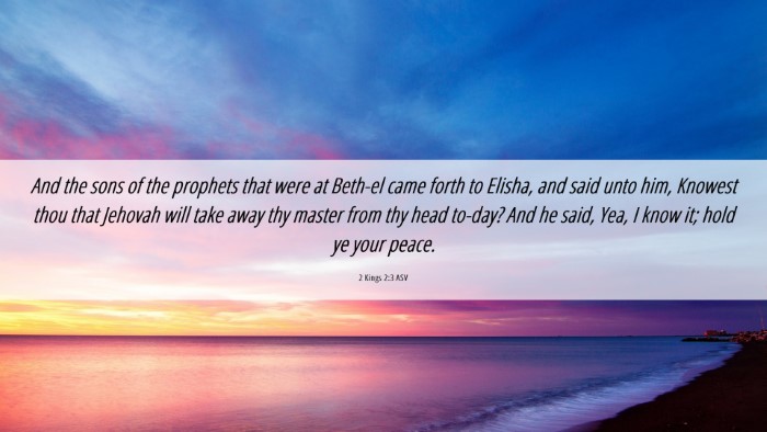 Picture 06 - 2 Kings 2:3 ASV Desktop Wallpaper - And the sons of the prophets that were at Beth-el - Desktop Bible Verse Wallpaper