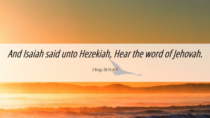 Picture 06 - 2 Kings 20:16 ASV Desktop Wallpaper - And Isaiah said unto Hezekiah, Hear the word of - Desktop Bible Verse Wallpaper