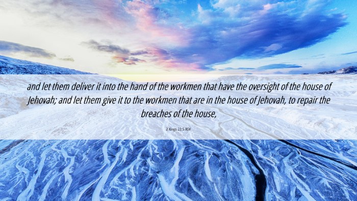 Picture 06 - 2 Kings 22:5 ASV Desktop Wallpaper - and let them deliver it into the hand of the - Desktop Bible Verse Wallpaper