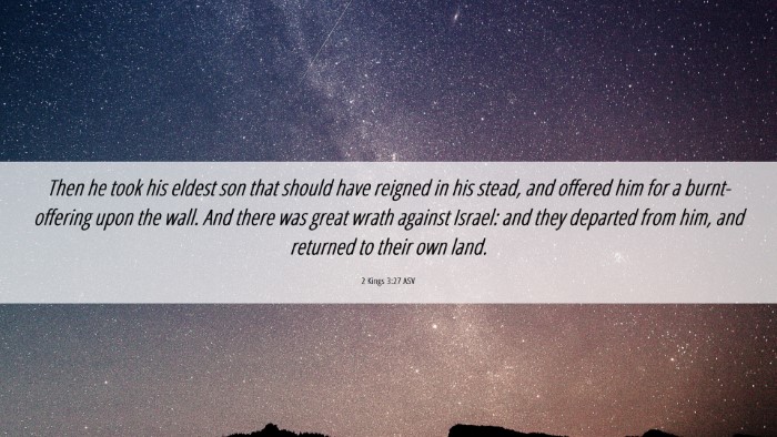 Picture 06 - 2 Kings 3:27 ASV Desktop Wallpaper - Then he took his eldest son that should have - Desktop Bible Verse Wallpaper