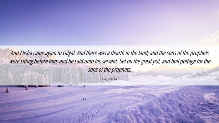 Picture 06 - 2 Kings 4:38 ASV Desktop Wallpaper - And Elisha came again to Gilgal. And there was a - Desktop Bible Verse Wallpaper