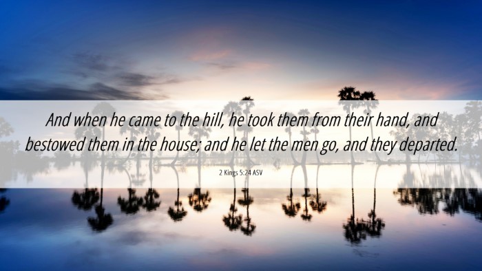 Picture 06 - 2 Kings 5:24 ASV Desktop Wallpaper - And when he came to the hill, he took them from - Desktop Bible Verse Wallpaper