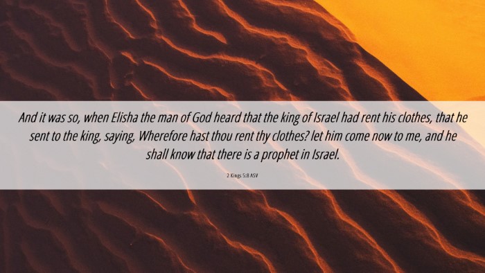 Picture 06 - 2 Kings 5:8 ASV Desktop Wallpaper - And it was so, when Elisha the man of God heard - Desktop Bible Verse Wallpaper