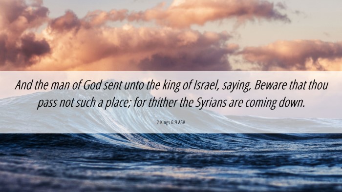 Picture 06 - 2 Kings 6:9 ASV Desktop Wallpaper - And the man of God sent unto the king of Israel, - Desktop Bible Verse Wallpaper