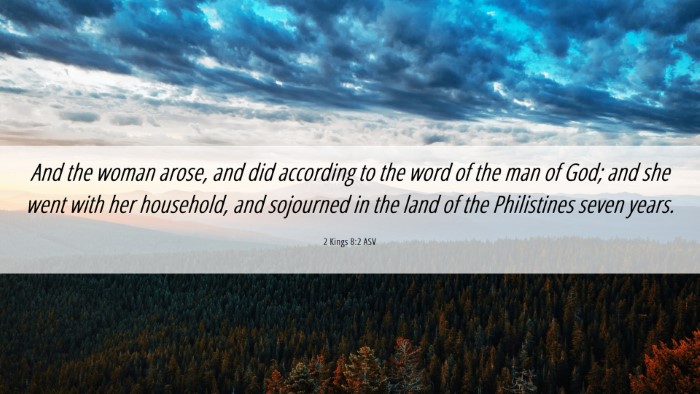 Picture 06 - 2 Kings 8:2 ASV Desktop Wallpaper - And the woman arose, and did according to the - Desktop Bible Verse Wallpaper