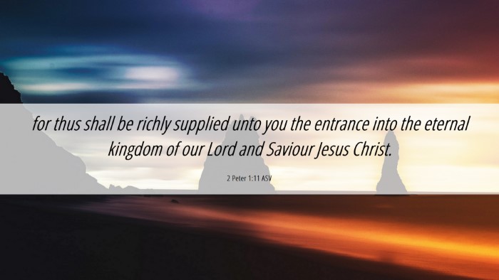 Picture 06 - 2 Peter 1:11 ASV Desktop Wallpaper - for thus shall be richly supplied unto you the - Desktop Bible Verse Wallpaper