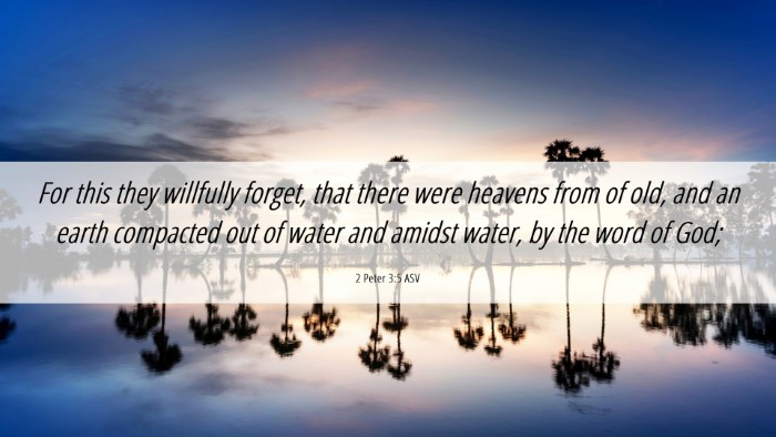 Picture 06 - 2 Peter 3:5 ASV Desktop Wallpaper - For this they willfully forget, that there were - Desktop Bible Verse Wallpaper