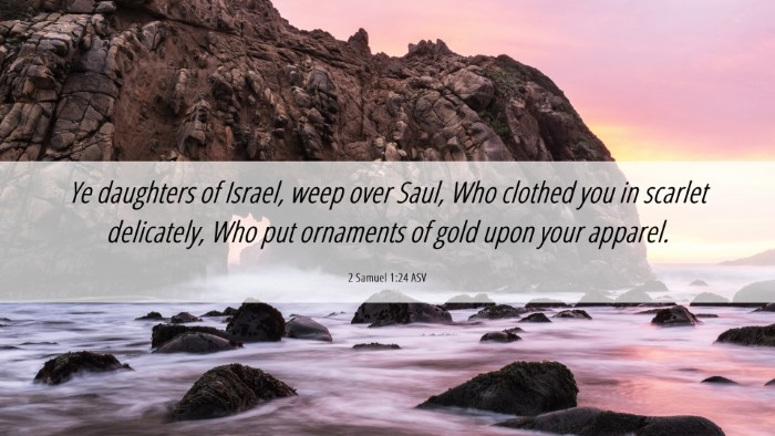 Picture 06 - 2 Samuel 1:24 ASV Desktop Wallpaper - Ye daughters of Israel, weep over Saul, Who - Desktop Bible Verse Wallpaper