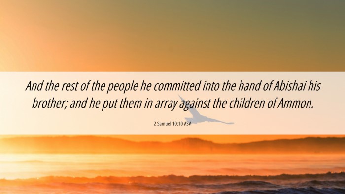 Picture 06 - 2 Samuel 10:10 ASV Desktop Wallpaper - And the rest of the people he committed into the - Desktop Bible Verse Wallpaper