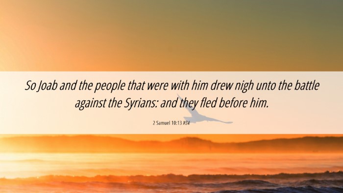 Picture 06 - 2 Samuel 10:13 ASV Desktop Wallpaper - So Joab and the people that were with him drew - Desktop Bible Verse Wallpaper