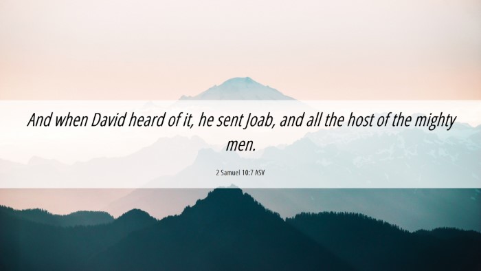 Picture 06 - 2 Samuel 10:7 ASV Desktop Wallpaper - And when David heard of it, he sent Joab, and all - Desktop Bible Verse Wallpaper