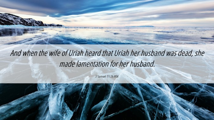 Picture 06 - 2 Samuel 11:26 ASV Desktop Wallpaper - And when the wife of Uriah heard that Uriah her - Desktop Bible Verse Wallpaper