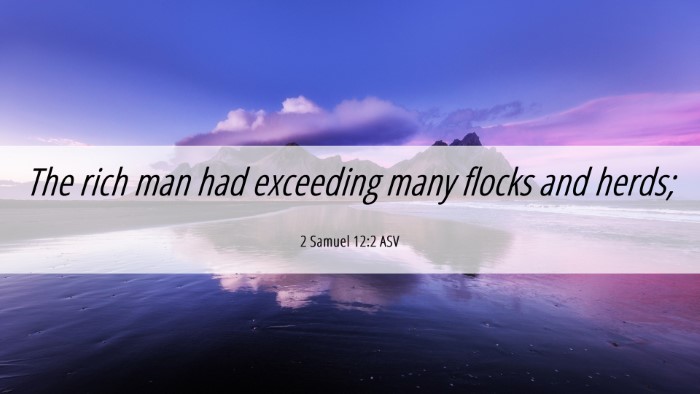 Picture 06 - 2 Samuel 12:2 ASV Desktop Wallpaper - The rich man had exceeding many flocks and - Desktop Bible Verse Wallpaper