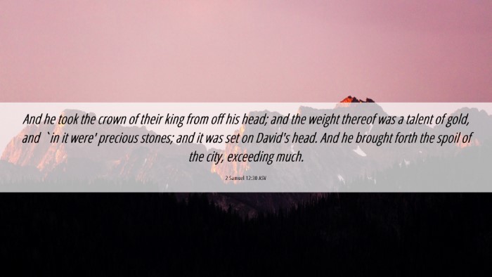 Picture 06 - 2 Samuel 12:30 ASV Desktop Wallpaper - And he took the crown of their king from off his - Desktop Bible Verse Wallpaper