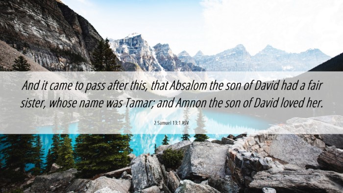Picture 06 - 2 Samuel 13:1 ASV Desktop Wallpaper - And it came to pass after this, that Absalom the - Desktop Bible Verse Wallpaper