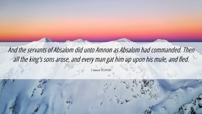 Picture 06 - 2 Samuel 13:29 ASV Desktop Wallpaper - And the servants of Absalom did unto Amnon as - Desktop Bible Verse Wallpaper