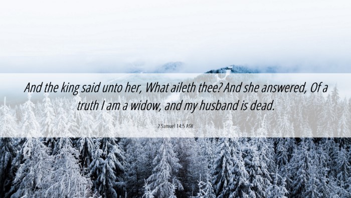 Picture 06 - 2 Samuel 14:5 ASV Desktop Wallpaper - And the king said unto her, What aileth thee? And - Desktop Bible Verse Wallpaper