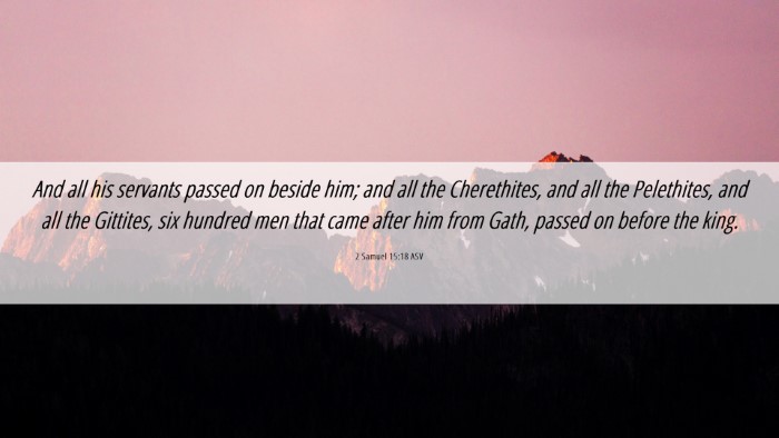 Picture 06 - 2 Samuel 15:18 ASV Desktop Wallpaper - And all his servants passed on beside him; and - Desktop Bible Verse Wallpaper
