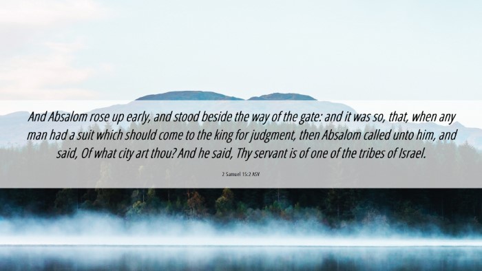 Picture 06 - 2 Samuel 15:2 ASV Desktop Wallpaper - And Absalom rose up early, and stood beside the - Desktop Bible Verse Wallpaper
