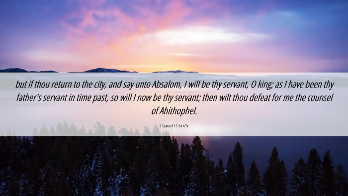 Picture 06 - 2 Samuel 15:34 ASV Desktop Wallpaper - but if thou return to the city, and say unto - Desktop Bible Verse Wallpaper