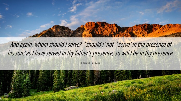Picture 06 - 2 Samuel 16:19 ASV Desktop Wallpaper - And again, whom should I serve? `should I' not - Desktop Bible Verse Wallpaper