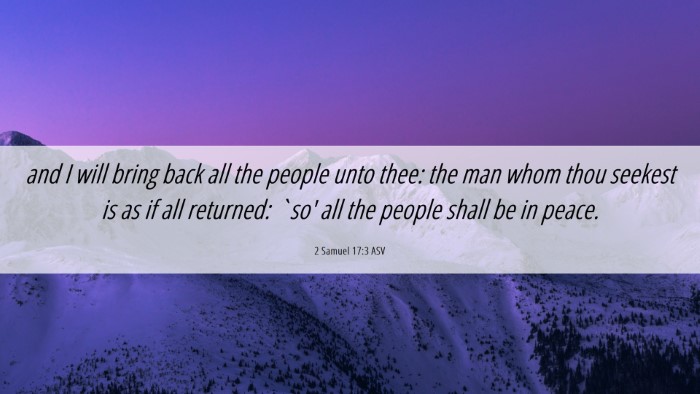 Picture 06 - 2 Samuel 17:3 ASV Desktop Wallpaper - and I will bring back all the people unto thee: - Desktop Bible Verse Wallpaper