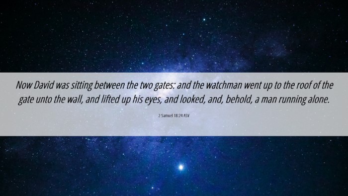 Picture 06 - 2 Samuel 18:24 ASV Desktop Wallpaper - Now David was sitting between the two gates: and - Desktop Bible Verse Wallpaper