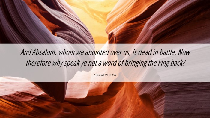 Picture 06 - 2 Samuel 19:10 ASV Desktop Wallpaper - And Absalom, whom we anointed over us, is dead in - Desktop Bible Verse Wallpaper