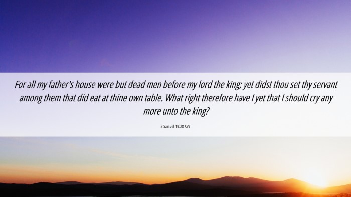 Picture 06 - 2 Samuel 19:28 ASV Desktop Wallpaper - For all my father's house were but dead men - Desktop Bible Verse Wallpaper