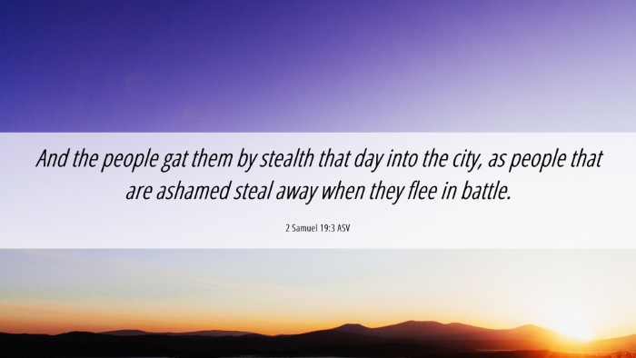 Picture 06 - 2 Samuel 19:3 ASV Desktop Wallpaper - And the people gat them by stealth that day into - Desktop Bible Verse Wallpaper