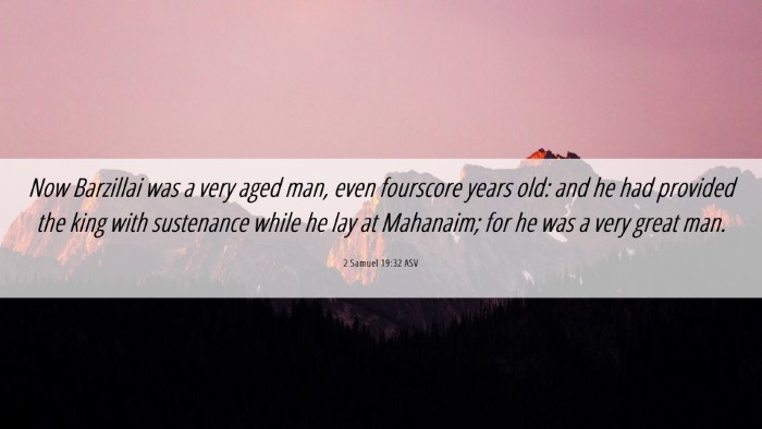 Picture 06 - 2 Samuel 19:32 ASV Desktop Wallpaper - Now Barzillai was a very aged man, even fourscore - Desktop Bible Verse Wallpaper