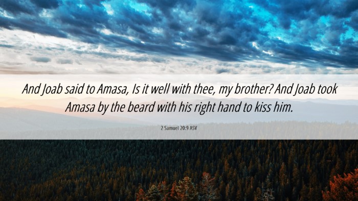Picture 06 - 2 Samuel 20:9 ASV Desktop Wallpaper - And Joab said to Amasa, Is it well with thee, my - Desktop Bible Verse Wallpaper