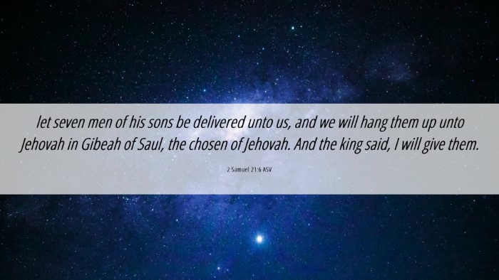 Picture 06 - 2 Samuel 21:6 ASV Desktop Wallpaper - let seven men of his sons be delivered unto us, - Desktop Bible Verse Wallpaper