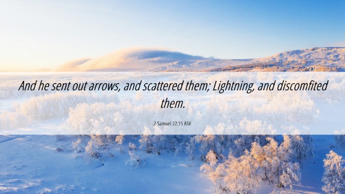 Picture 06 - 2 Samuel 22:15 ASV Desktop Wallpaper - And he sent out arrows, and scattered them; - Desktop Bible Verse Wallpaper
