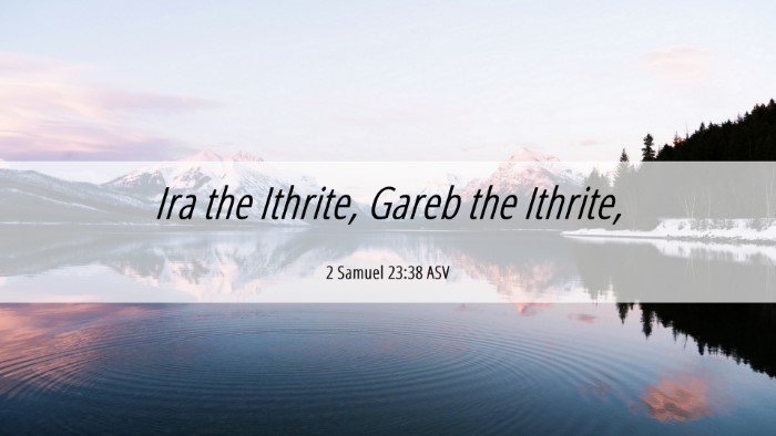Picture 06 - 2 Samuel 23:38 ASV Desktop Wallpaper - Ira the Ithrite, Gareb the - Desktop Bible Verse Wallpaper