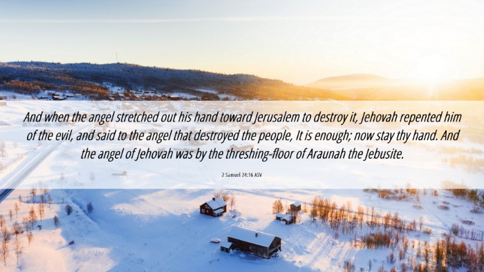 Picture 06 - 2 Samuel 24:16 ASV Desktop Wallpaper - And when the angel stretched out his hand toward - Desktop Bible Verse Wallpaper
