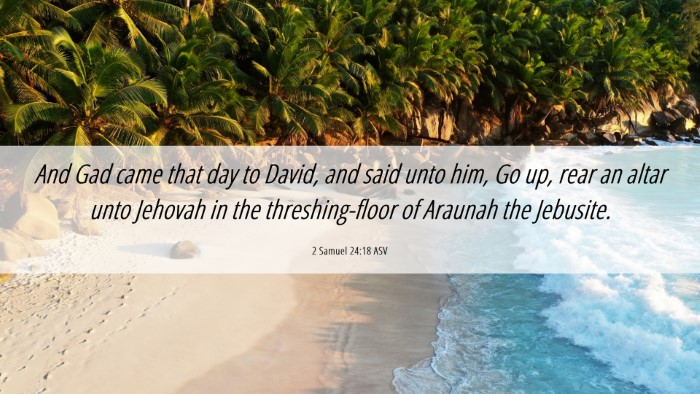 Picture 06 - 2 Samuel 24:18 ASV Desktop Wallpaper - And Gad came that day to David, and said unto - Desktop Bible Verse Wallpaper