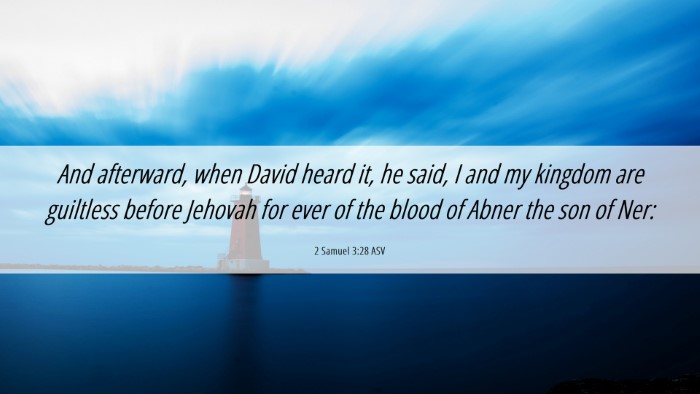 Picture 06 - 2 Samuel 3:28 ASV Desktop Wallpaper - And afterward, when David heard it, he said, I - Desktop Bible Verse Wallpaper