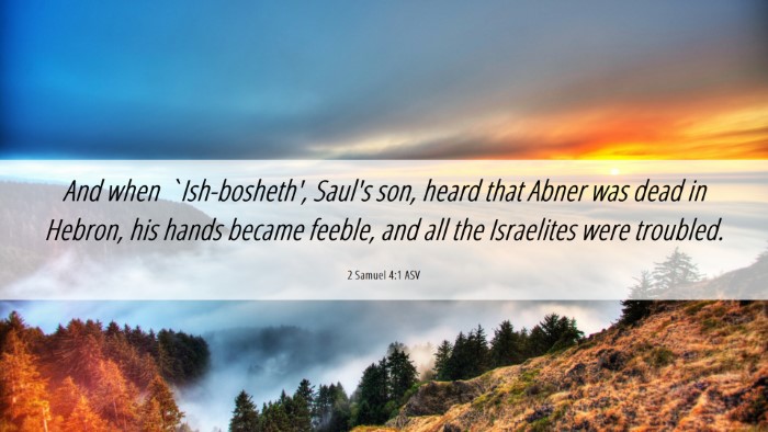 Picture 06 - 2 Samuel 4:1 ASV Desktop Wallpaper - And when `Ish-bosheth', Saul's son, heard that - Desktop Bible Verse Wallpaper