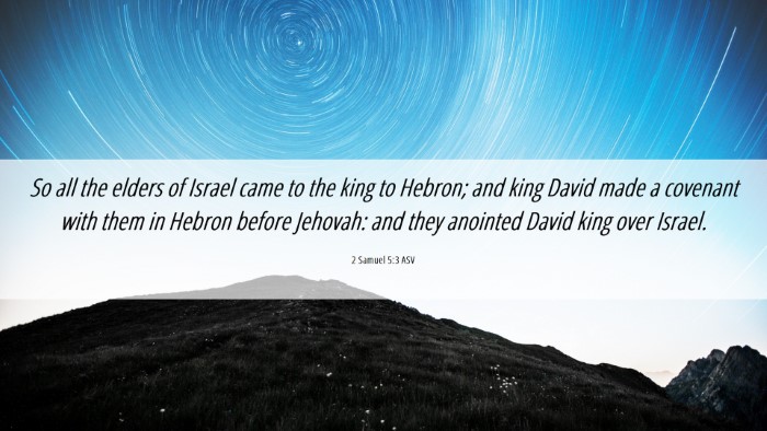 Picture 06 - 2 Samuel 5:3 ASV Desktop Wallpaper - So all the elders of Israel came to the king to - Desktop Bible Verse Wallpaper