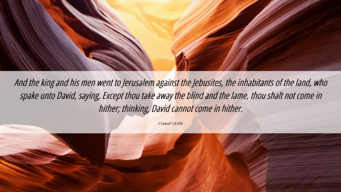 Picture 06 - 2 Samuel 5:6 ASV Desktop Wallpaper - And the king and his men went to Jerusalem - Desktop Bible Verse Wallpaper
