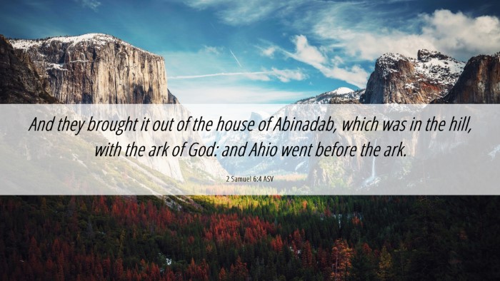 Picture 06 - 2 Samuel 6:4 ASV Desktop Wallpaper - And they brought it out of the house of Abinadab, - Desktop Bible Verse Wallpaper