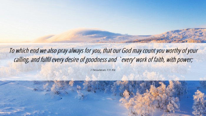 Picture 06 - 2 Thessalonians 1:11 ASV Desktop Wallpaper - To which end we also pray always for you, that - Desktop Bible Verse Wallpaper