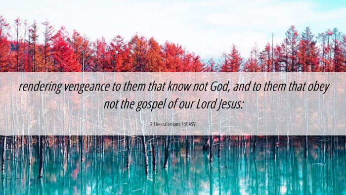 Picture 06 - 2 Thessalonians 1:8 ASV Desktop Wallpaper - rendering vengeance to them that know not God, - Desktop Bible Verse Wallpaper