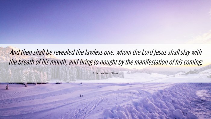 Picture 06 - 2 Thessalonians 2:8 ASV Desktop Wallpaper - And then shall be revealed the lawless one, whom - Desktop Bible Verse Wallpaper
