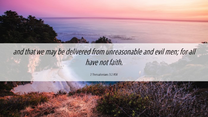 Picture 06 - 2 Thessalonians 3:2 ASV Desktop Wallpaper - and that we may be delivered from unreasonable - Desktop Bible Verse Wallpaper
