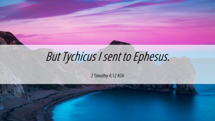 Picture 06 - 2 Timothy 4:12 ASV Desktop Wallpaper - But Tychicus I sent to - Desktop Bible Verse Wallpaper