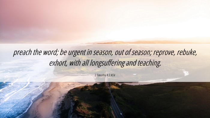 Picture 06 - 2 Timothy 4:2 ASV Desktop Wallpaper - preach the word; be urgent in season, out of - Desktop Bible Verse Wallpaper